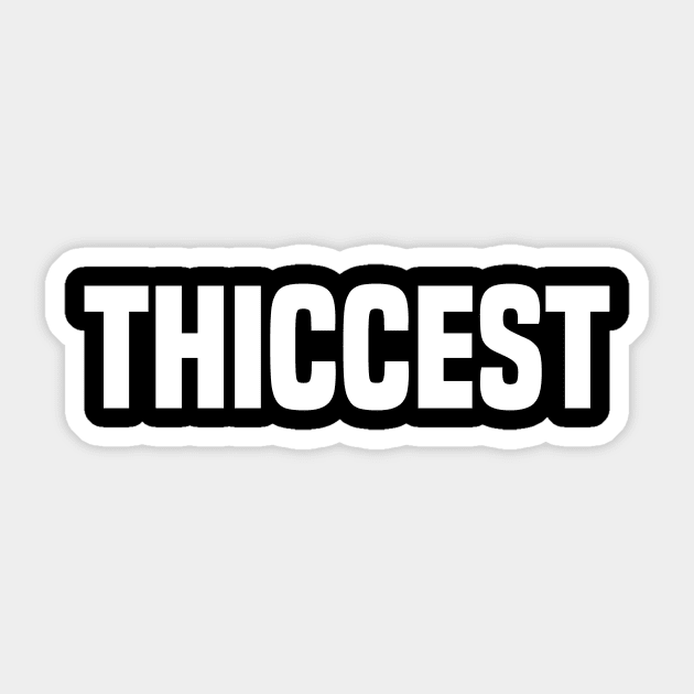 Thiccest Sticker by ChapDemo